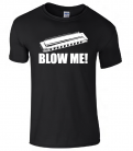 DEAL OF THE DAY - Blow Me Tee Shirt
