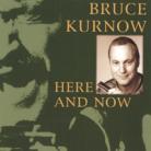 Here and Now by Bruce Kurnow