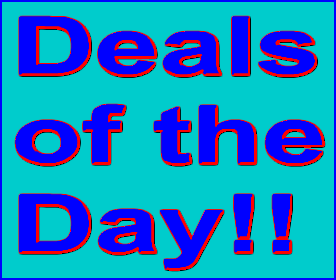 DEALS OF THE DAY!!
