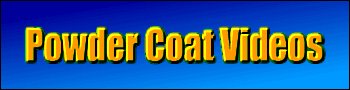 Powder Coat Videos